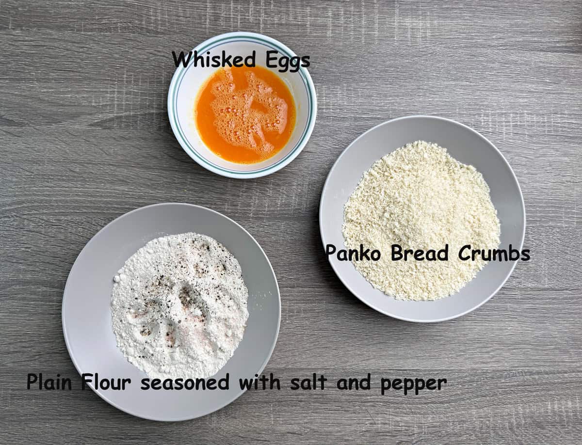 panko bread crumbs, whisked eggs, plain flour seasoned with salt and pepper